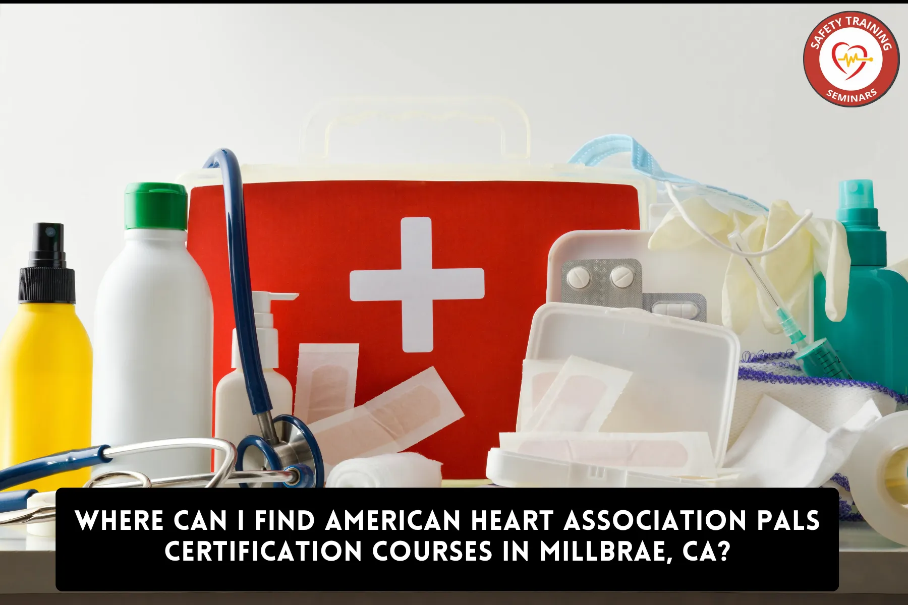 Where Can I Find American Heart Association PALS Certification Courses in Millbrae, CA?